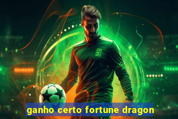 ganho certo fortune dragon